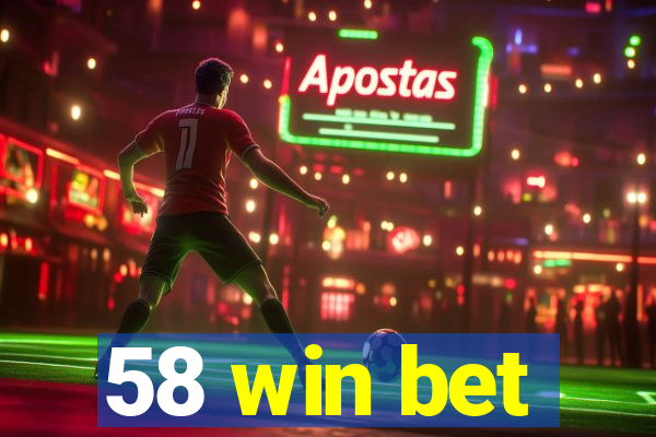 58 win bet